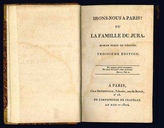 Irons-nous à Paris? ou la famille du Jura. Roman plein de vérités. Troisième édition - Pierre Eduard Lemontey - copertina