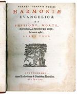 Harmoniae Evangelicae de passione, morte, resurrectione, ac ascensione Iesu Christi, Servatoris nostri, libri tres