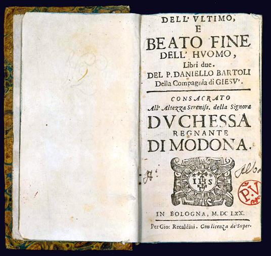 Dell'ultimo, e beato fine dell'huomo, Libri due. Del P. Daniello Bartoli Della Compagnia di Giesù - Daniello Bartoli - copertina