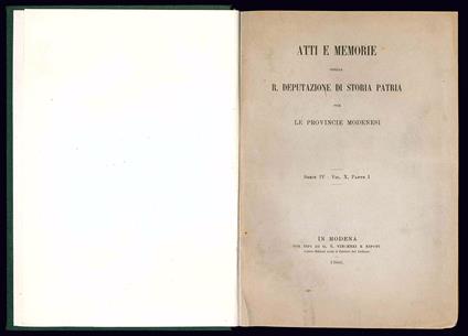 Atti e memorie della R. Deputazione di storia patria per le provincie modenesi. Serie IV - Volume X. Pubblicato per festeggiare il XL.mo anniversario della deputazione [-Continuazione del volume X e ultimo della serie IV] - R. Deputazione Di Storia Patria Per Le Provincie Modenesi - copertina