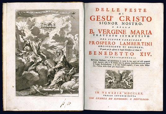 Delle feste di Gesù Cristo signor nostro e della B. Vergine Maria. Trattato istruttivo del signor cardinale Prospero Lambertini Arcivescovo di Bologna, il quale poi fu assunto al Soglio Pontificio col Nome di Benedetto XIV - Prospero Lambertini - copertina