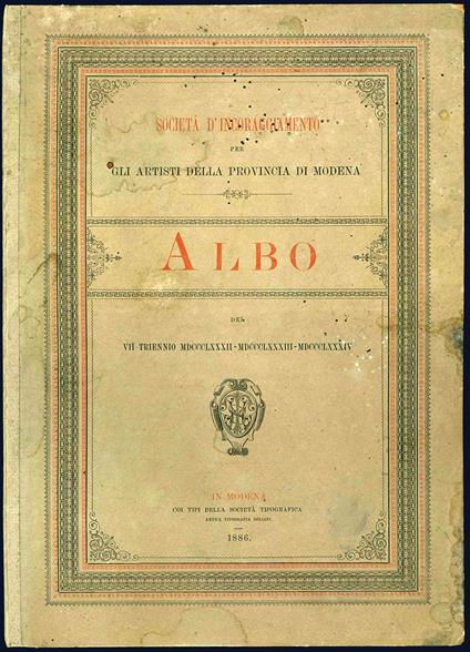 L' esposizione triennale di belle arti ed industrie nella provincia di Modena. Illustrata a cura della locale Società d'incoraggiamento per gli artisti. Triennio MDCCCLXXXII-MDCCCLXXXIII-MDCCCLXXXIV - Modena - copertina