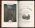 Découverte de la terre par Jules Verne 59 dessins par L. Benett et P. Philipotteaux 58 fac-simile (d'après les documents anciens) et cartes par Dubail et Matthis. Histoire des grans voyages et des grands voyageurs
