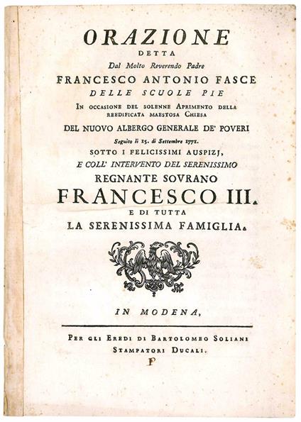 Orazione detta dal molto Reverendo Padre Francesco Antonio Fasce delle Scuole Pie in occasione del solenne aprimento della reedificata maestosa chiesa del Nuovo Albergo Generale de' Poveri seguito li 15. di Settembre 1771 - Francesco Antonio Fasce - copertina