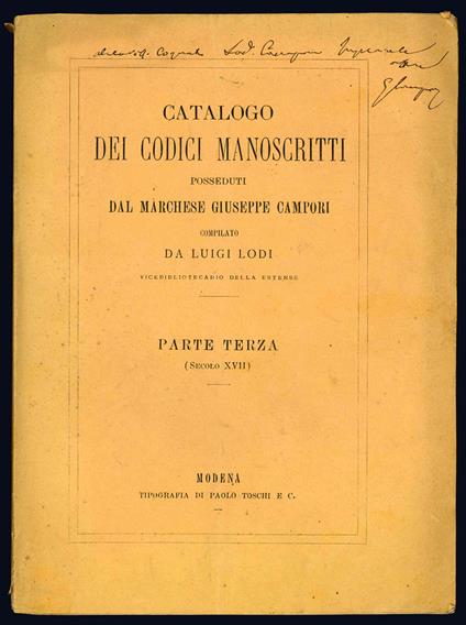 Catalogo dei codici manoscritti posseduti dal Marchese Giuseppe Campori compilato da luigi Lodi vicebibliotecario della Estentse. Parte terza (Secolo XVII) - Luigi. Lodi - copertina