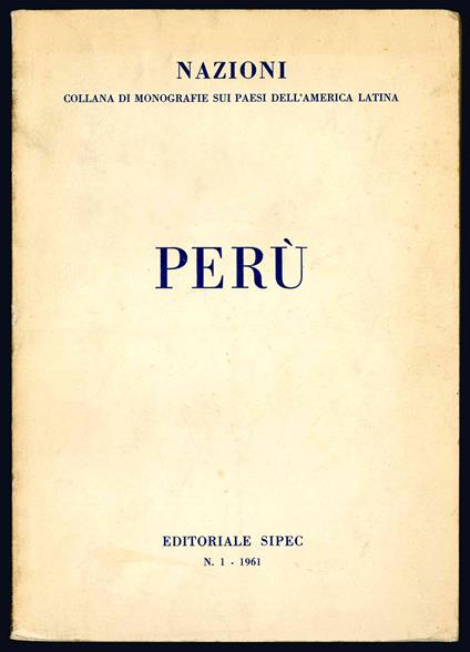 Perù. Nazioni. Collana di monografie sui paesi dell'America Latina - copertina