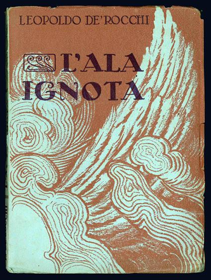 L' ala ignota - Leopoldo De' Rocchi - copertina