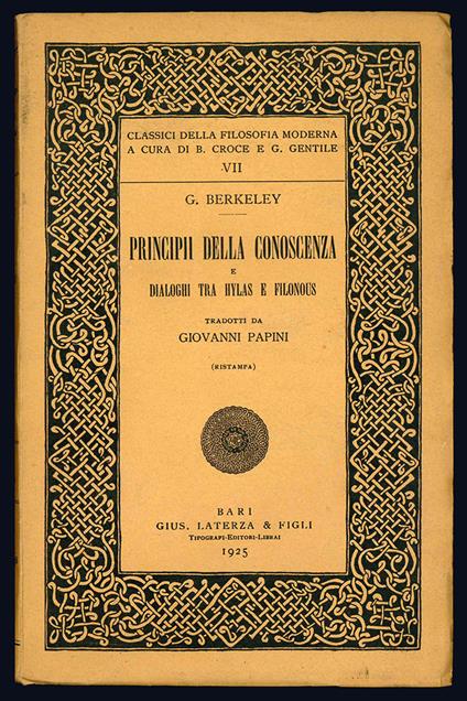 Principii della conoscenza e tre dialoghi tra Hylas e Filonous. Tradotti da Giovanni Papini. (Ristampa) - George Berkeley - copertina