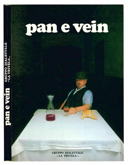 Pan e vein. Poesie e prose nei dialetti degli Antichi Domini Estensi - La Trivela - copertina