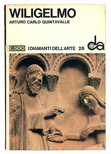 Wiligelmo e la sua scuola - Arturo Carlo Quintavalle - copertina
