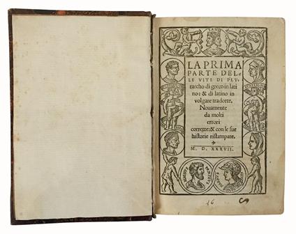 La prima [-seconda] parte delle vite di Plutarcho di greco in latino & di latino in volgare tradotte. Nouamente da molti errori corrette & con le sue historie ristampate - Plutarchus - copertina
