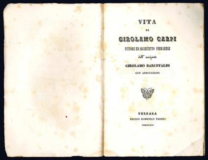 Vita di Girolamo Carpi pittore ed architetto ferrarese dell'arciprete Girolamo Baruffaldi con annotazioni - Girolamo Baruffaldi - copertina
