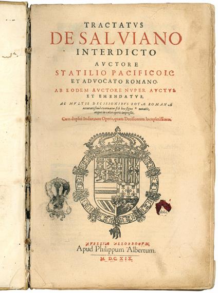 Tractatus de Salviano interdicto auctore Statilio Pacifico i.c. et advocato Romano ab eodem auctore nuper auctus, et emendatus, ac multis decisionibus rotae romanae accuratissime exornatu sub hoc signo * notatis, atque in calce operis impressis. Cum - Statilio Pacifici - copertina