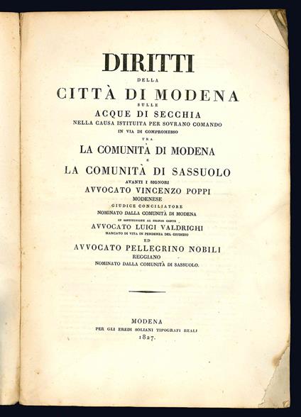 Diritti della città di Modena sulle acque di Secchia nella causa istituita per sovrano comando in via di compromesso tra la comunità di Modena e la comunità di Sassuolo avanti i signori Avvocato Vincenzo Poppi modenese giudice conciliatore nominato d - Luigi Muzzarelli - copertina