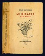 Le miracle des roses. Suivi par Lohengrin et Les deux pigeons
