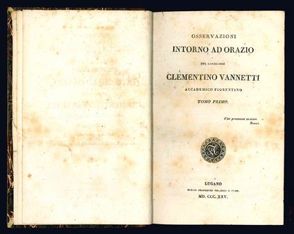 Osservazioni intorno ad Orazio...Edizione II divisa in tre volumi con aggiunta di una Novella inedita dello stesso autore. Tomo Primo (-Terzo) - Clementino Vannetti - copertina