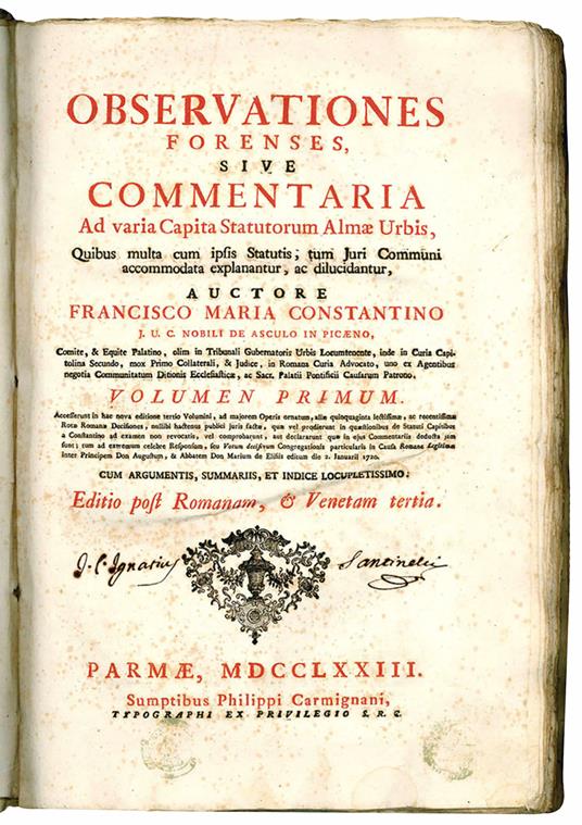 Observationes forenses, sive, Commentaria ad varia capita statutorum almae urbis, quibus multa cum ipsis statutis, tum juri communi accommodata explanantur ac dilucidantur, auctore Francisco Maria Constantino ... Volumen primus [-secundus]. Accesseru - Francesco Maria Costantini - copertina