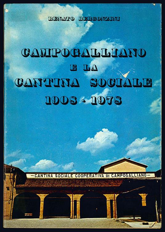 Campogalliano e la cantina sociale 1908-1978 - Renato Bergonzini - copertina