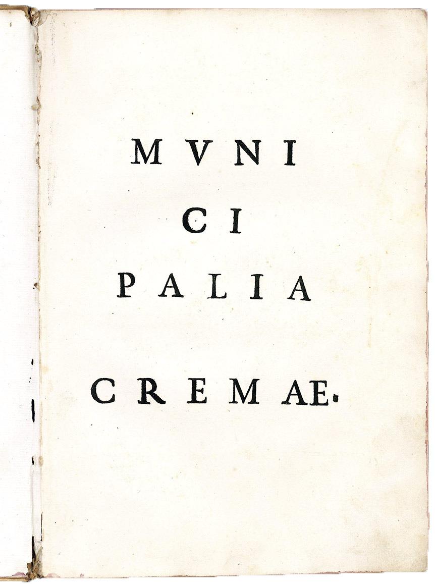 Municipalia Cremae. First colophon (l. S9r): Venice, Aurelio Pinzi, 1536. Second colophon (l. 2A3r): Venice, Giovanni Padovano & Venturino Ruffinelli, 1537