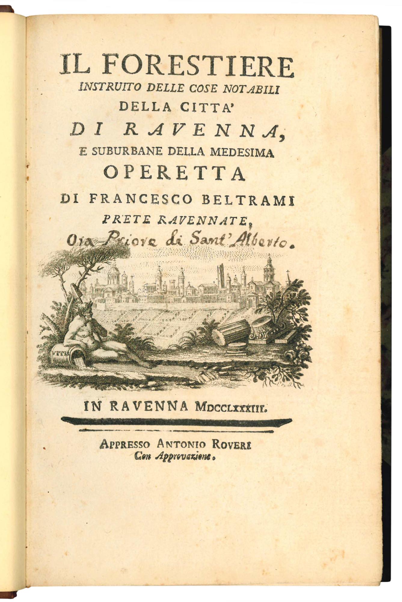 Il forestiere instruito delle cose notabili della città di Ravenna, e suburbane della medesima operetta di Francesco Beltrami prete ravennate