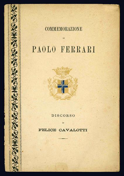 Discorso di Felice Cavalotti in onore di Paolo Ferrari pronunciato nel Teatro Municipale di Modena il XXI aprile MDCCCXCII - Felice Cavalotti - copertina