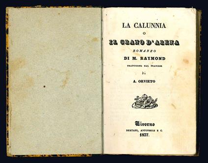 La calunnia o il grano d'arena. Romanzo di M. Raymond traduzione dal francese di A. Orvieto - Michel Raymond - copertina