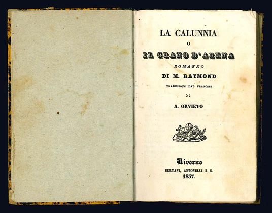 La calunnia o il grano d'arena. Romanzo di M. Raymond traduzione dal francese di A. Orvieto - Michel Raymond - copertina