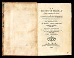 La filosofia morale esposta e proposta ai giovani da Lodovico Antonio Muratori bibliotecario del Serenissimo Sig. Duca di Modena cogli avvertimenti morali di Monsig. Cesare Speziano Vescovo di Cremona. Edizione novissima. Tomo primo (-secondo)