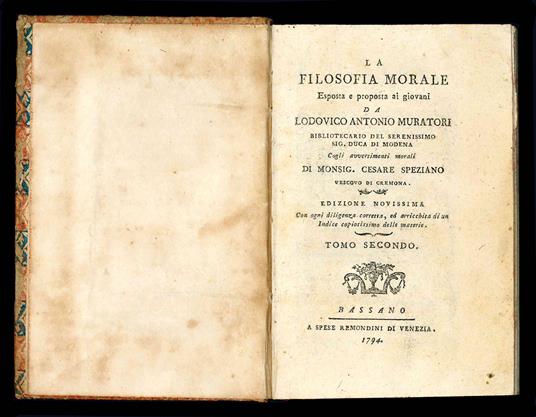 La filosofia morale esposta e proposta ai giovani da Lodovico Antonio Muratori bibliotecario del Serenissimo Sig. Duca di Modena cogli avvertimenti morali di Monsig. Cesare Speziano Vescovo di Cremona. Edizione novissima. Tomo primo (-secondo) - Ludovico Antonio Muratori - copertina