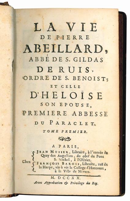 La vie de Pierre Abeillard, abbe de S. Gildas de Ruis, ordre de S. Benoist et celle d'Heloïse son epouse, premiere abbesse du Paraclet. Tome premier [-second] - François Armand Gervaise - copertina