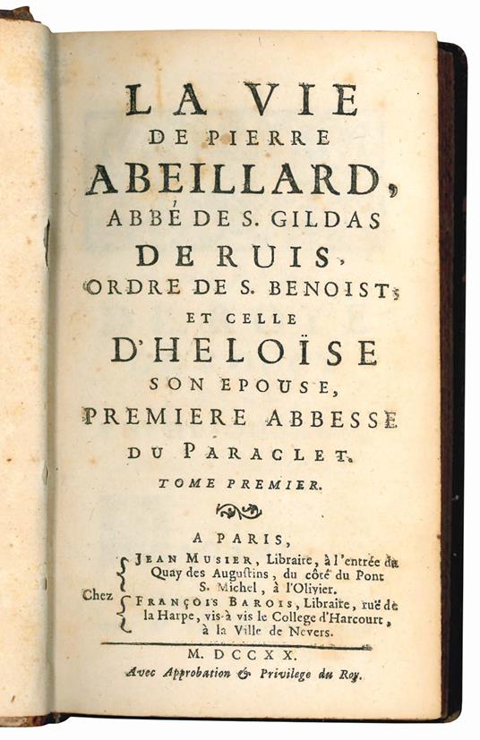 La vie de Pierre Abeillard, abbe de S. Gildas de Ruis, ordre de S. Benoist et celle d'Heloïse son epouse, premiere abbesse du Paraclet. Tome premier [-second] - François Armand Gervaise - copertina