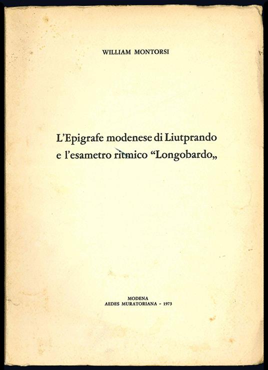 L' epigrafe modenese di Liutprando e l'esametro ritmico "Longobardo" - William Montorsi - copertina
