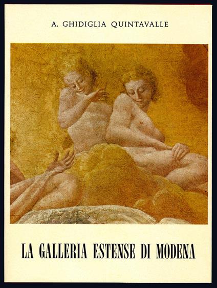 La galleria estense di Modena - Augusta Ghidiglia Quintavalle - copertina