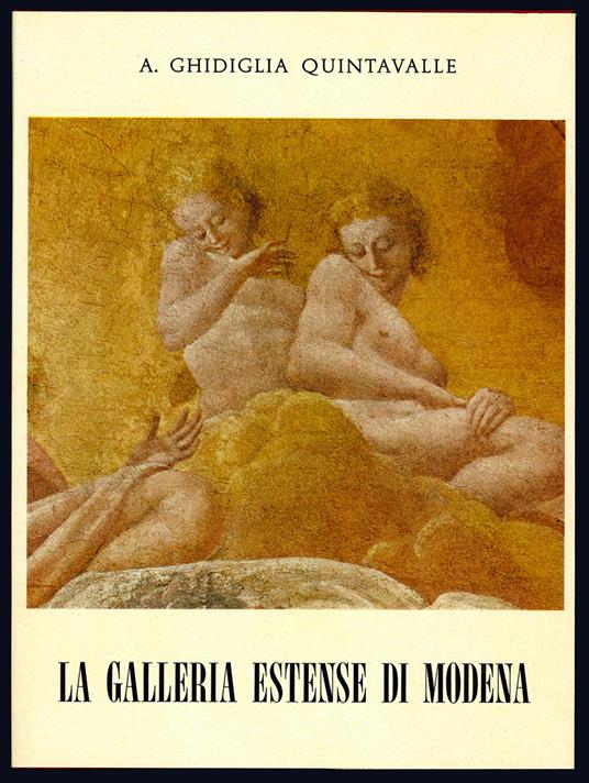 La galleria estense di Modena - Augusta Ghidiglia Quintavalle - copertina