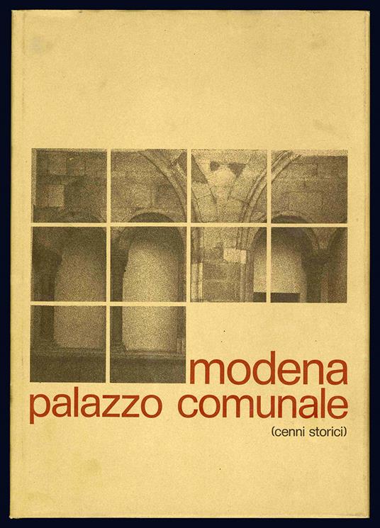Modena Palazzo comunale. Cenni storici - Citta' Di Modena - copertina