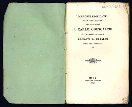 Memorie edificanti della vita religiosa del servo di Dio p. Carlo Odescalchi della Compagnia di Gesù, raccolte da un Padre della stessa compagnia - Luigi Berlendis - copertina