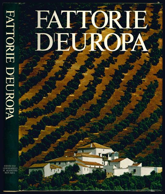 Fattorie d'Europa. Un racconto fotografico di Gianni Berengo Gardin commentato da Giovanni Arpino - Gianni Berengo Gardin - copertina
