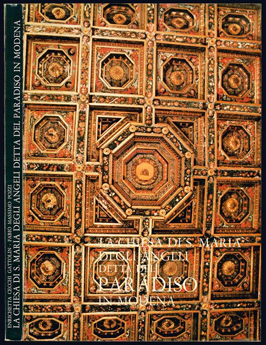 La chiesa di S. Maria degli angeli detta del Paradiso in Modena - Enrichetta Cecchi Gattolin - copertina