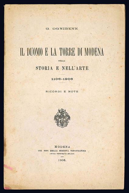 Il Duomo e la Torre di Modena nella storia e nell'arte. 1106-1906 Ricordi e note - Giovanni Ognibene - copertina