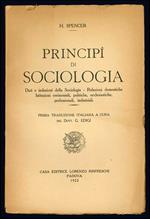 Principi di sociologia. Dati e induzioni della sociologia - Relazioni domestiche Istituzioni cerimoniali, politiche, ecclesiastiche, professionali, industriali. Prima traduzione italiana a cura del dott. G. Edigi