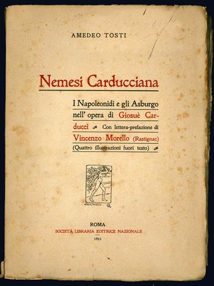 Nemesi carducciana. I Napoleonidi e gli Asburgo nell'opera di Giosuè Carducci. Con lettera-prefazione di Vincenzo Morello (Rastignac). (Quattro illustrazioni fuori testo) - Amedeo Tosti - copertina