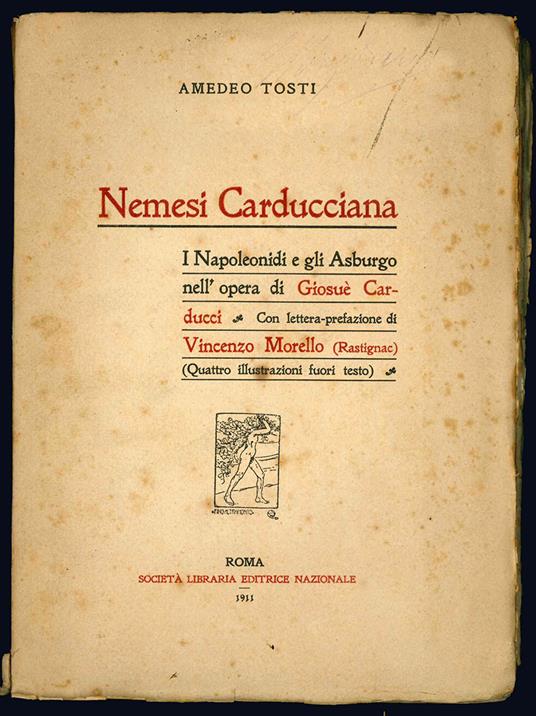 Nemesi carducciana. I Napoleonidi e gli Asburgo nell'opera di Giosuè Carducci. Con lettera-prefazione di Vincenzo Morello (Rastignac). (Quattro illustrazioni fuori testo) - Amedeo Tosti - copertina
