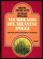 Vocabolario del milanese d'oggi. Repertorio storico, etimologico e aneddotico