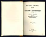 Opuscoli teologici spettanti al Cattolicesimo e al Protestantesimo del M.R. Padre Giovanni Perrone D.C.D.G. professore di teologia nel Collegio Romano censore dell'Accademia ecc. ecc. Volume primo (-secondo)