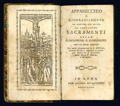 Apparecchio e ringraziamento per ricevere con frutto li Santissimi Sacramenti della Confessione e Comunione con un modo pratico. Per udire divotamente la S. Messa, diverse Preghiere aggiunte di nuovo per impetrare il Patrocinio della Beata V. Maria, - Chiesa Cattolica - copertina
