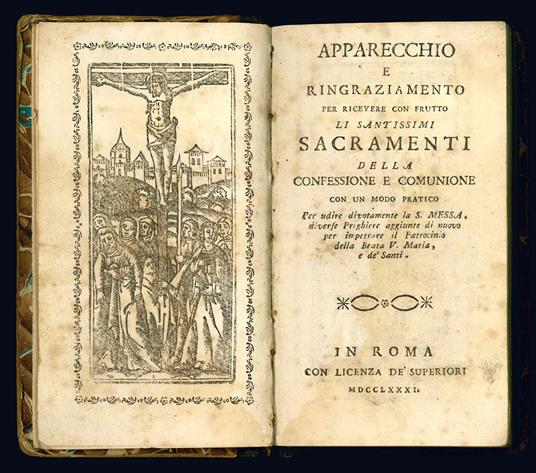 Apparecchio e ringraziamento per ricevere con frutto li Santissimi Sacramenti della Confessione e Comunione con un modo pratico. Per udire divotamente la S. Messa, diverse Preghiere aggiunte di nuovo per impetrare il Patrocinio della Beata V. Maria, - Chiesa Cattolica - copertina