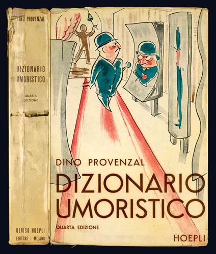 Dizionario umoristico. Massime, sentenze, definizioni, battute: ironiche, argute, bizzarre, paradossali, di quattrocento scrittori d'ogni paese. Quarta edizione - Dino Provenzal - copertina
