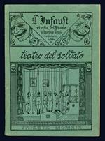 L' Infaust. Tragedia austro-ungarica di Vuolfango e l'Abbia [??] in due prologhi immaginari, uno in cielo, l'altro in terra, molti atti che non stanno né in cielo né in terra, un intermezzo adattabile, un'apoteosi verosimile, un commiato discutibile,
