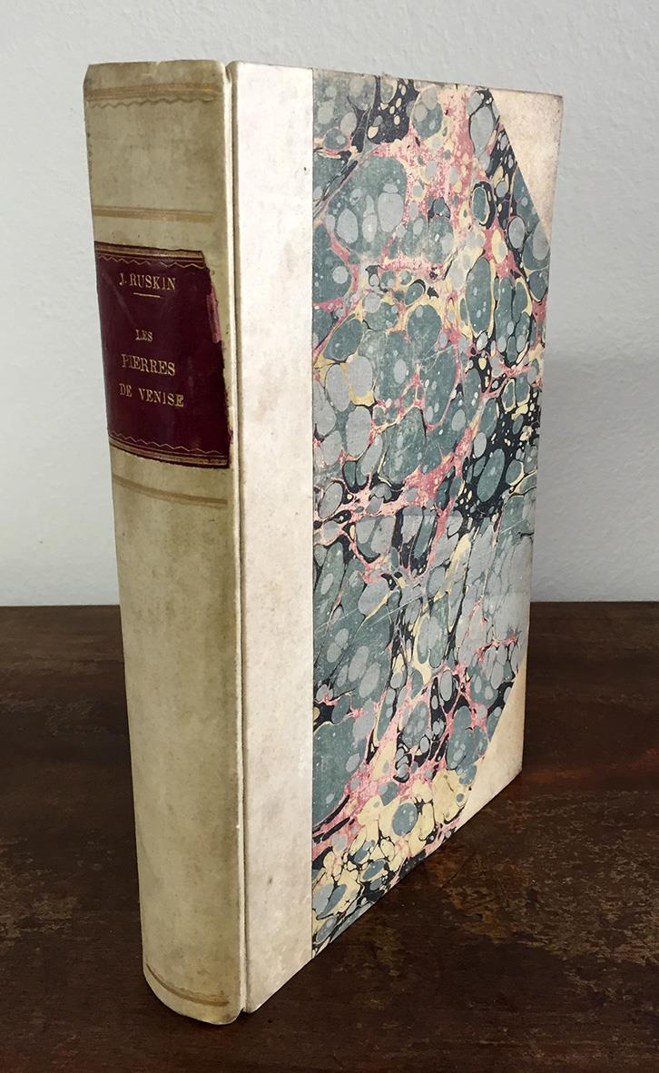 Les pierres de Venise. Etudes locales pouvant servir de direction aux voyageurs séjournant à Venise et a Vèrone. Traduction par Mme. Mathilde P. Crémieux. Preface de Robert de la Sizeranne. Sixième édition