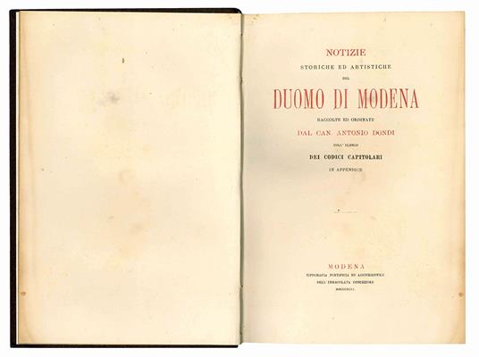 Notizie storiche ed artistiche del Duomo di Modena raccolte ed ordinate dal can. Antonio Dondi coll'elenco dei codici capitolari in appendice - Antonio Dondi - copertina